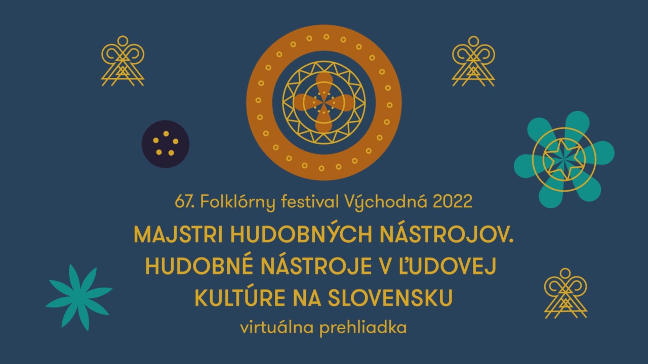 FFV 2022: Majstri hudobných nástrojov. Hudobné nástroje v ľudovej kultúre na Slovensku