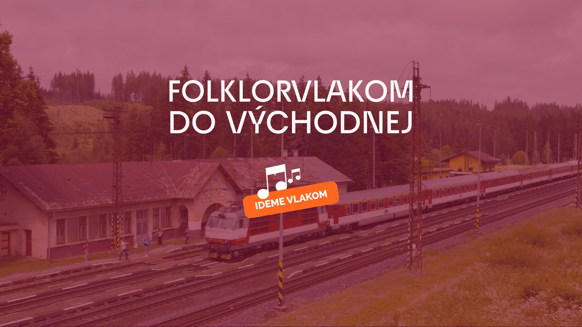 Poďte s nami folklórVLAKOM do Východnej!